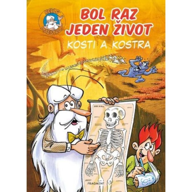 Bol raz jeden život. [Zv.] 3.. Kosti a kostra
