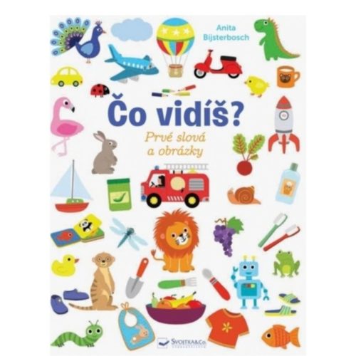 Čo vidíš? : prvé slová a obrázky