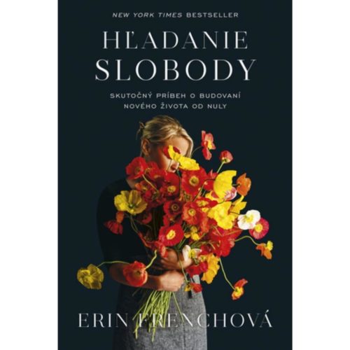 Hľadanie slobody : skutočný príbeh o budovaní nového života od nuly