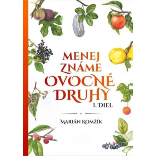Menej známe ovocné druhy. 1. diel