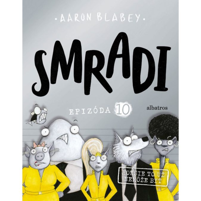 Smradi 10: Horšie to už nemôže byť
