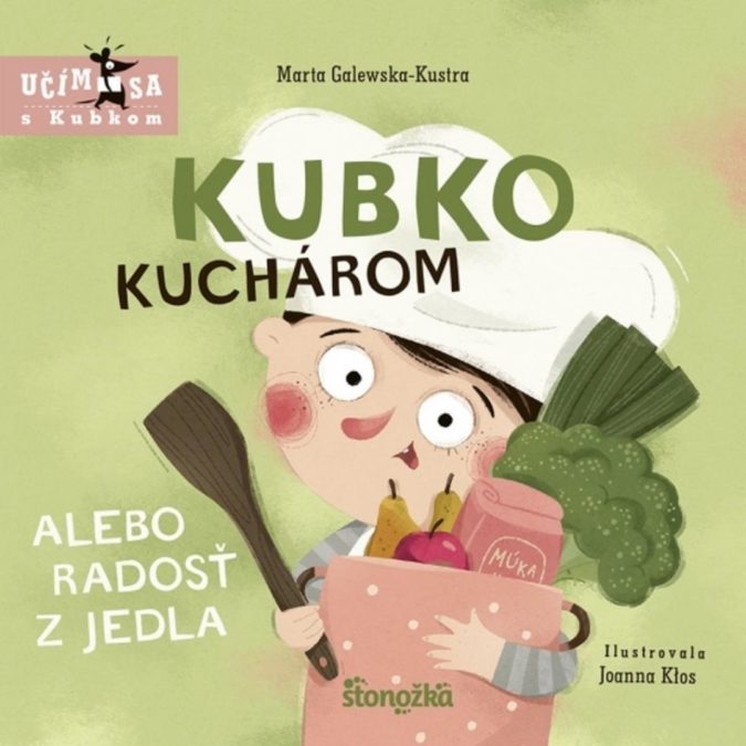Kubko kuchárom : alebo radosť z jedla