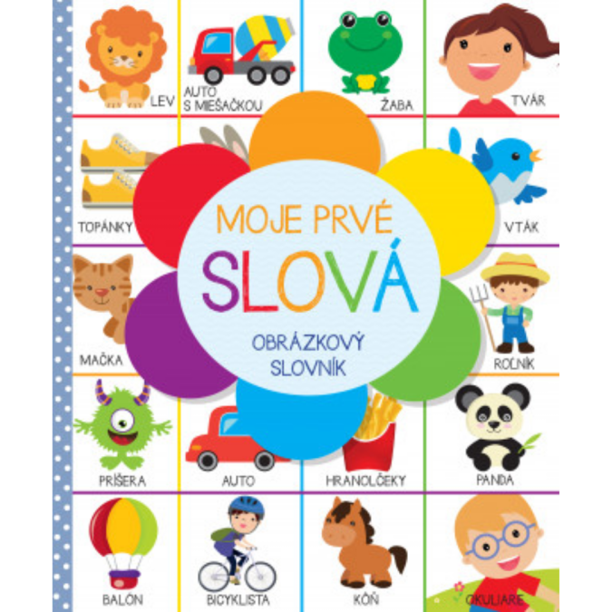 Moje prvé slová Moje prvé slová : obrázkový slovník