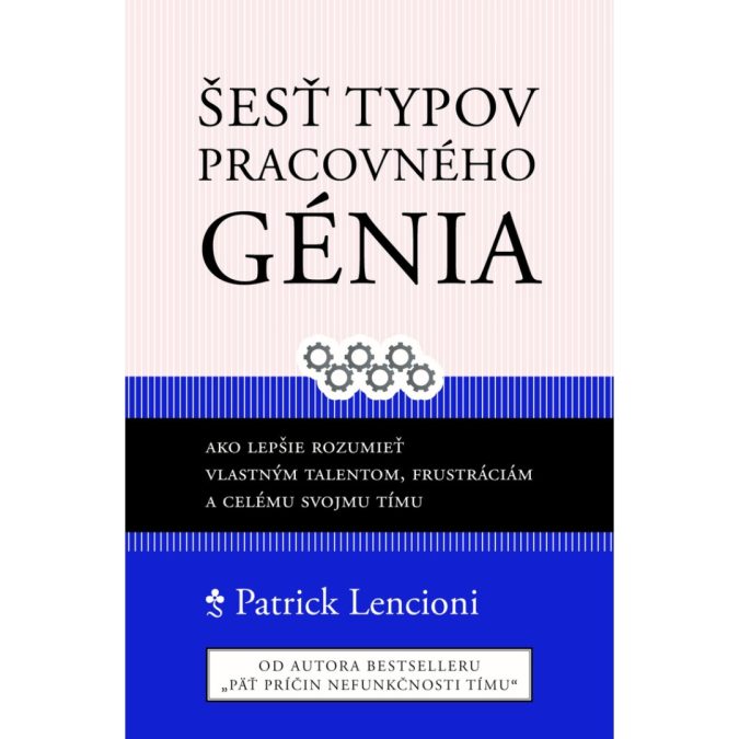 15 Šesť typov pracovného génia: ako lepšie rozumieť vlastným talentom, frustráciám a celému svojmu tímu