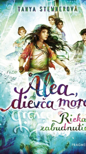 Alea, dievča mora. Zv. 6. Rieka zabudnutia