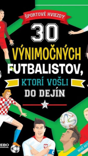 59 30 výnimočných futbalistov, ktorí vošli do dejín