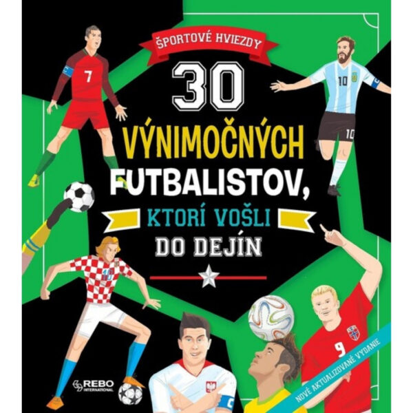 59 30 výnimočných futbalistov, ktorí vošli do dejín
