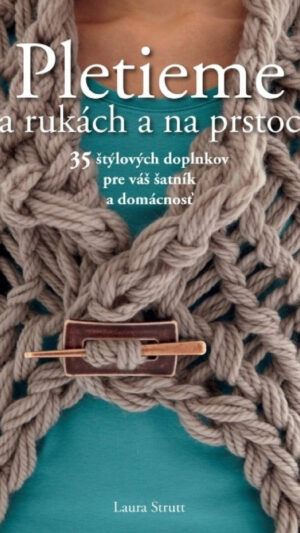 32 Pletieme na rukách a na prstoch