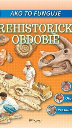 60 Ako to funguje : prehistorické obdobie