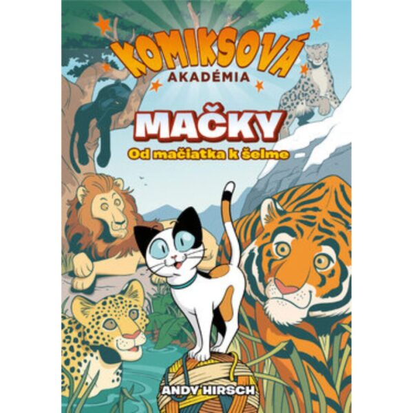Mačky : od mačiatka k šelme