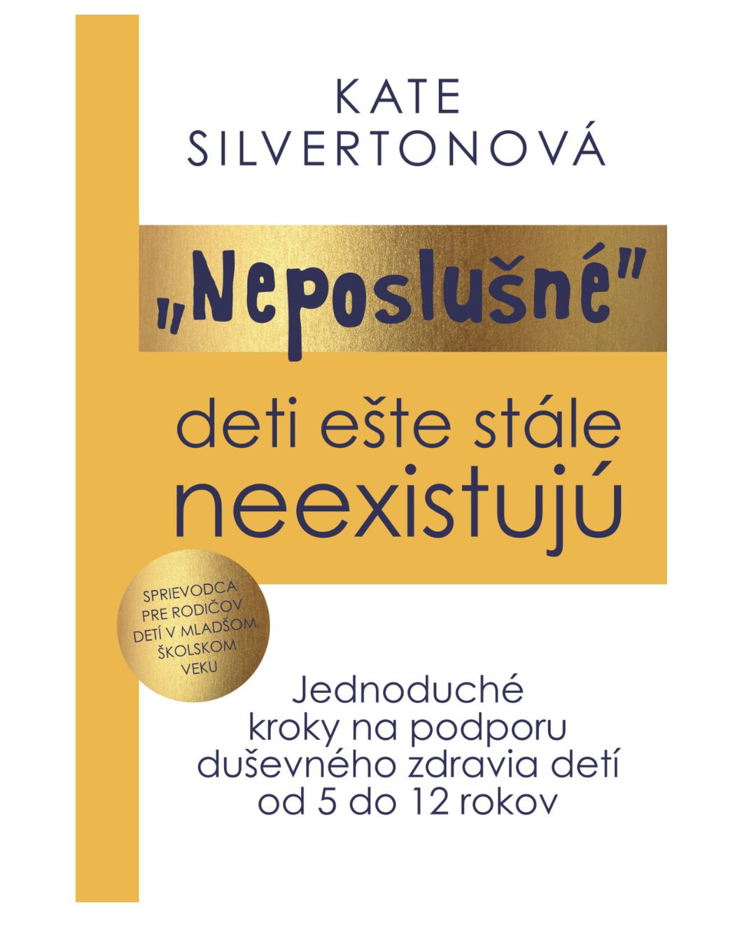 Neposlušné deti ešte stále neexistujú