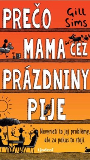 Nové knihy-júl 2025 (23) Prečo mama cez prázdniny pije